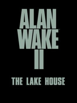 Alan Wake 2: The Lake House
