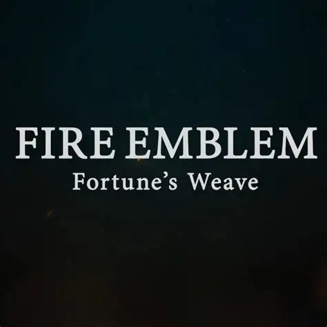 Fire Emblem: Fortune's Weave