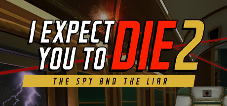 I Expect You to Die 2