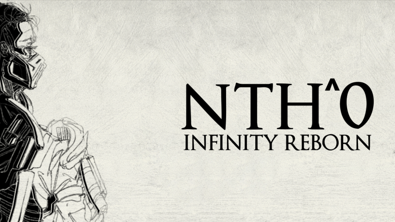 Nth^0: Infinity Reborn