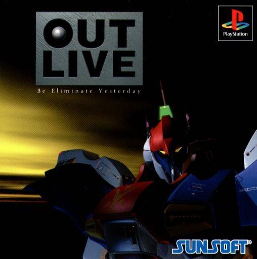 Out Live: Be Eliminate Yesterday