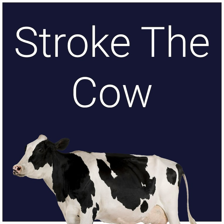 Stroke the Cow