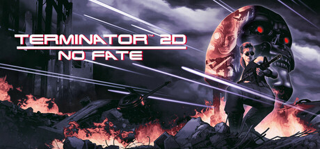 Terminator 2D: No Fate