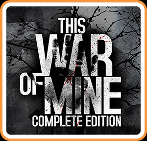 This War of Mine: Complete Edition